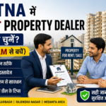 Patna में सही Property Dealer कैसे चुनें | Scam से बचें (2026 Guide)