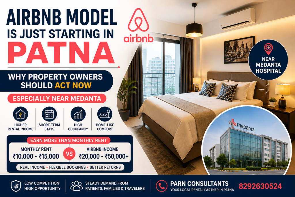 Patna में Airbnb अभी शुरू ही हुआ है। Medanta के पास property है? अभी शुरू करें और high rental income कमाएं। Contact Parn Consultants.